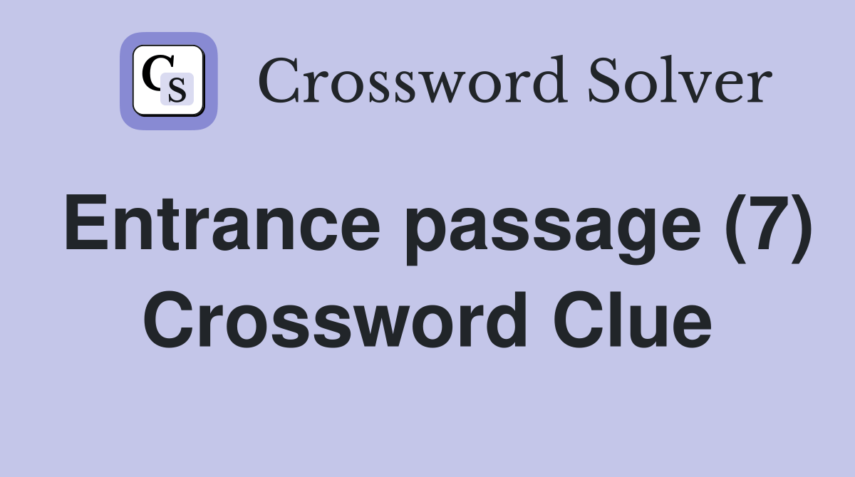 Entrance passage (7) Crossword Clue Answers Crossword Solver